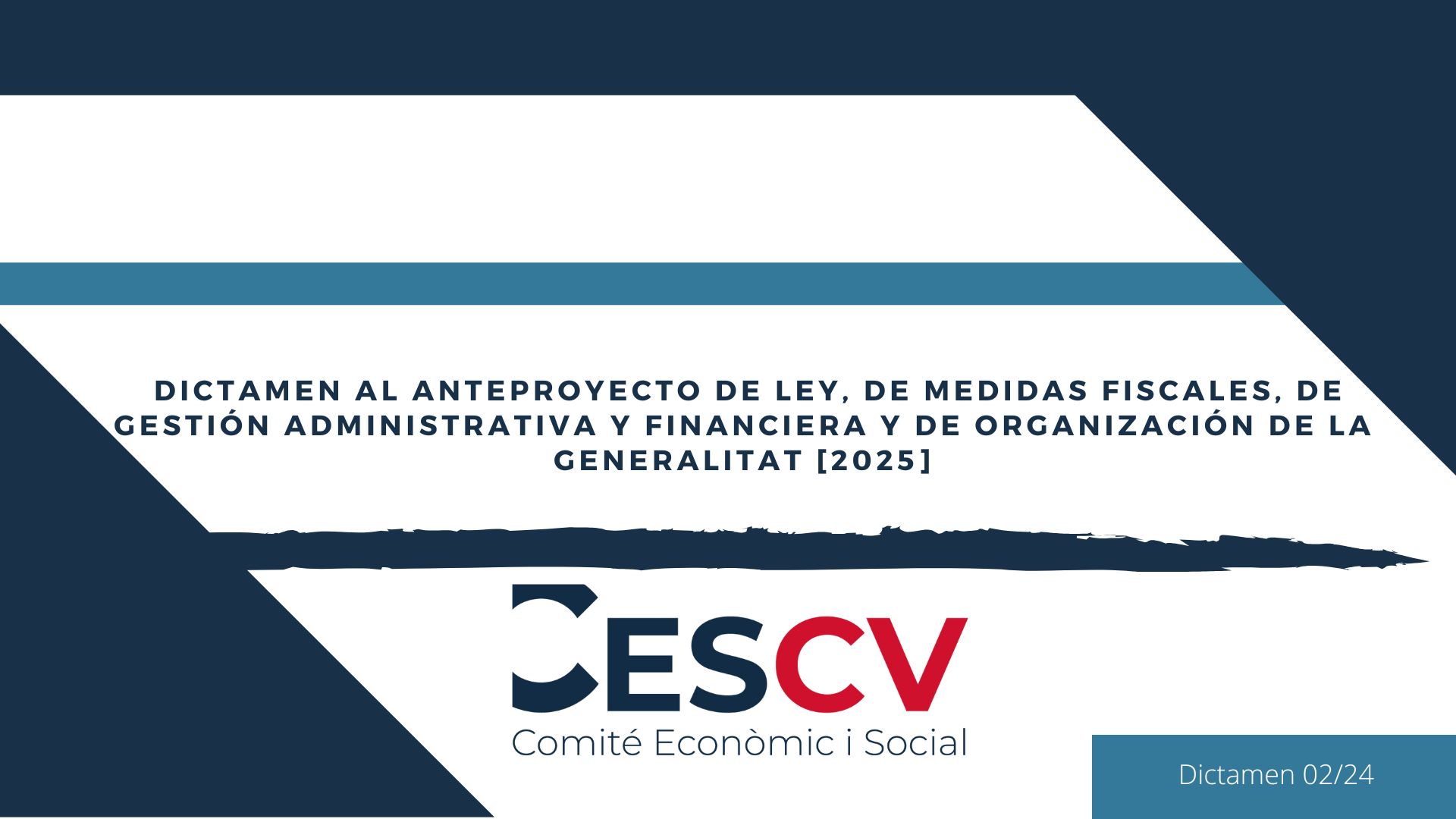 DICTAMEN 02/24 DEL COMITÉ ECONÒMIC I SOCIAL DE LA  COMUNITAT VALENCIANA AL ANTEPROYECTO DE LEY DE  MEDIDAS FISCALES, DE GESTIÓN ADMINISTRATIVA Y FINANCIERA Y DE ORGANIZACIÓN DE LA GENERALITAT [2025]